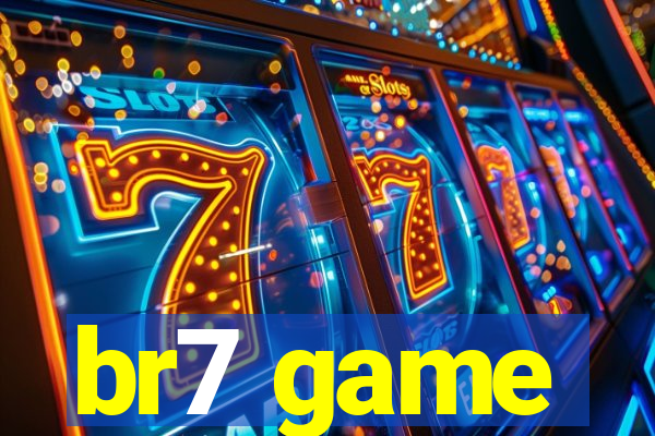 br7 game